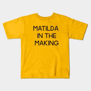 The Matildas - Matilda in the making (Black text) Kids T-Shirt